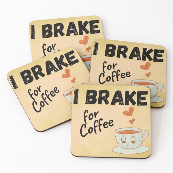 Item preview, I brake for Coffee designed and sold by ElLocoMus.