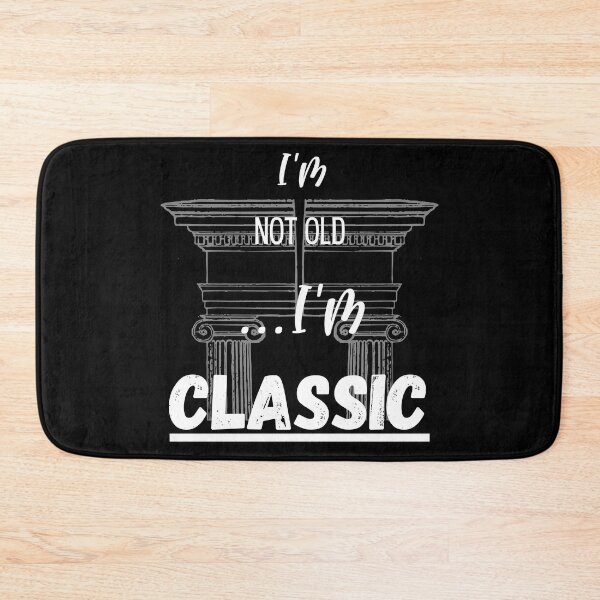Item preview, I'm not old I'm classic funny phrase designed and sold by VolcanRaven.