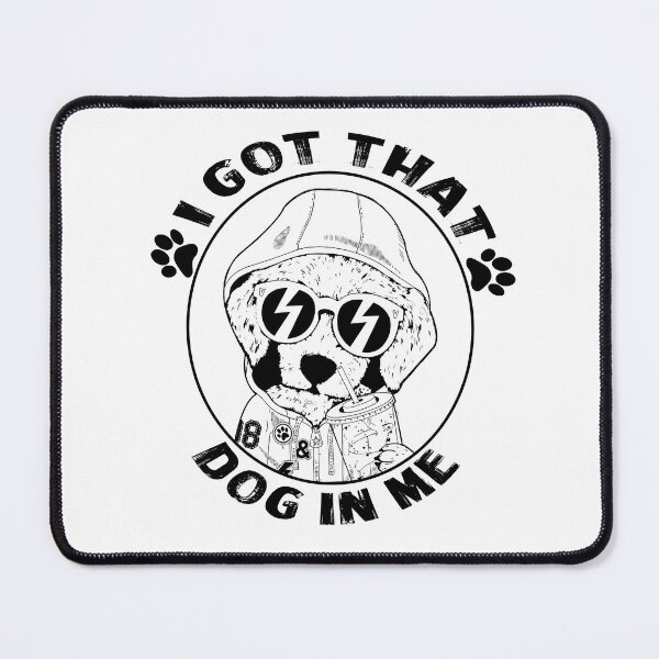 Item preview, i got that dog in me designed and sold by Aidaros.