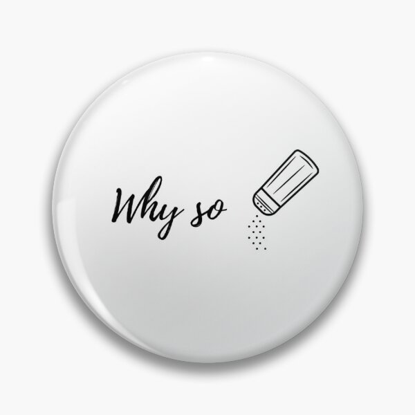 Item preview, Why so Salty designed and sold by Bee Em.