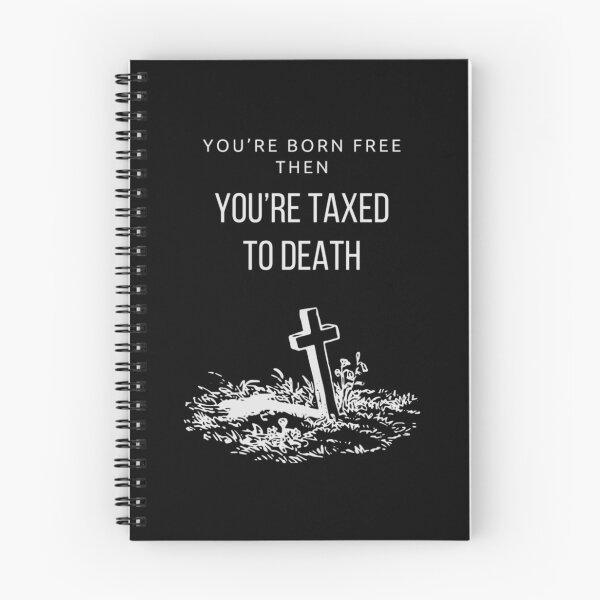 Item preview, You’re born free, then you’re taxed to death designed and sold by Art4streetx.