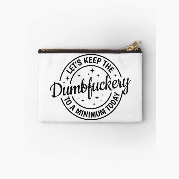 Item preview, Let's Keep The Dumbfuckery To A Minimum Today Sarcastic  designed and sold by williamsethan.