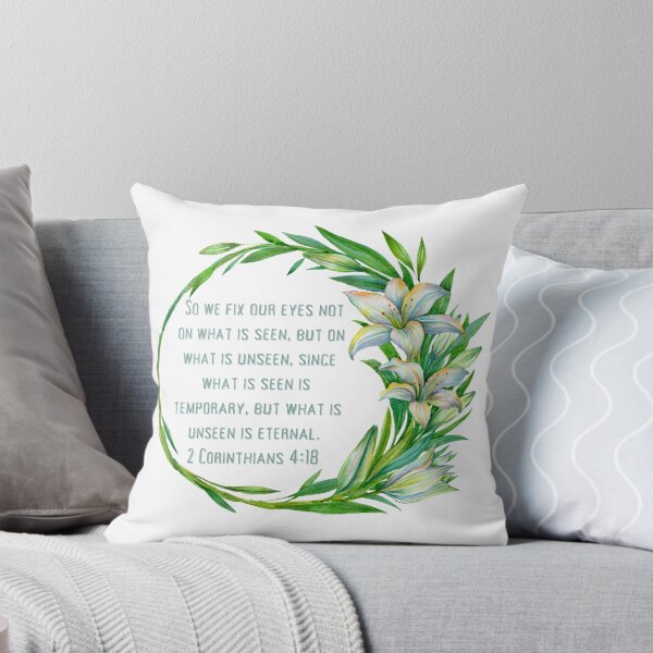 Item preview, 2 Corinthians 4:18 - So we fix our eyes not on what is seen, but on what is unseen, since what is seen is temporary, but what is unseen is eternal. designed and sold by FlutterByH.
