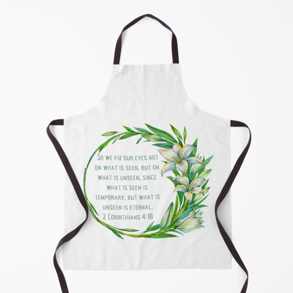 Item preview, 2 Corinthians 4:18 - So we fix our eyes not on what is seen, but on what is unseen, since what is seen is temporary, but what is unseen is eternal. designed and sold by FlutterByH.