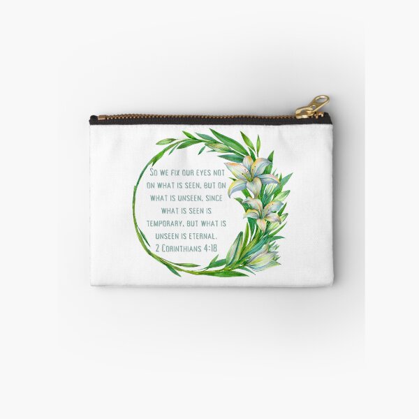 Item preview, 2 Corinthians 4:18 - So we fix our eyes not on what is seen, but on what is unseen, since what is seen is temporary, but what is unseen is eternal. designed and sold by FlutterByH.