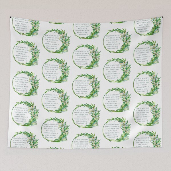 Item preview, 2 Corinthians 4:18 - So we fix our eyes not on what is seen, but on what is unseen, since what is seen is temporary, but what is unseen is eternal. designed and sold by FlutterByH.