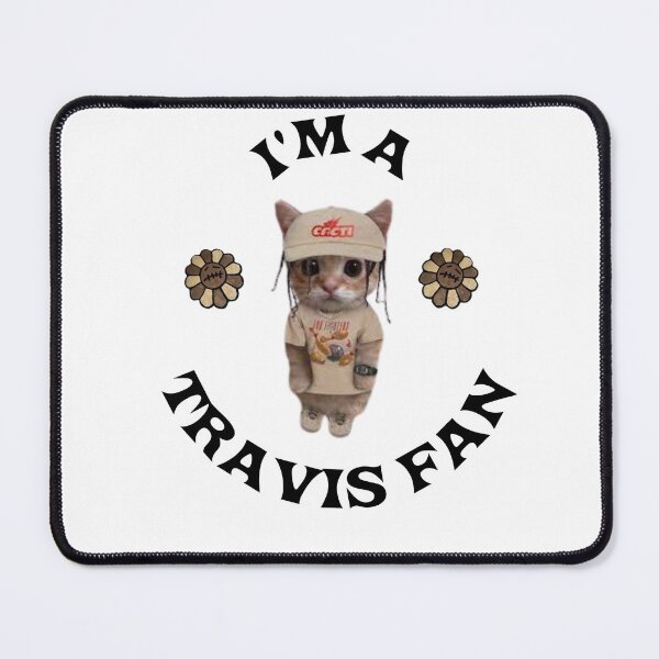 Item preview, I'm a Travis Scott Fan Cat designed and sold by BullShitShop23.