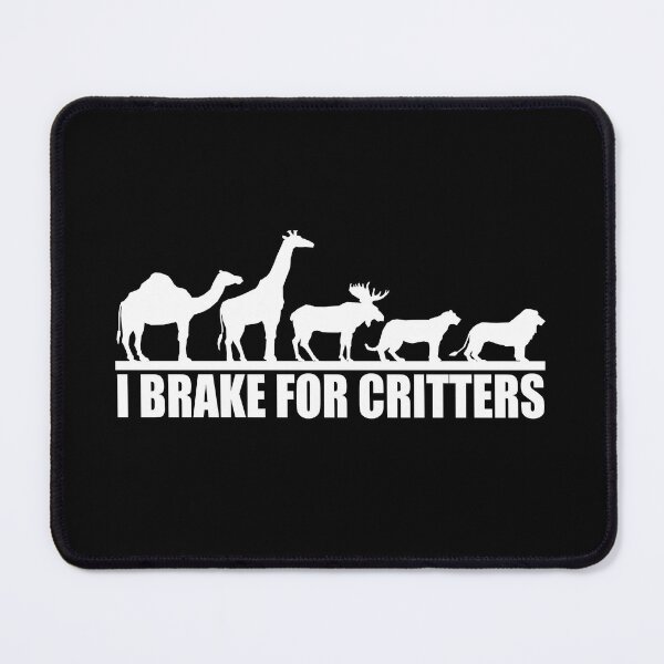 Item preview, i brake for critters  designed and sold by limanol.