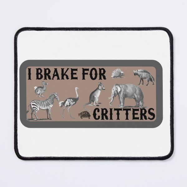 Item preview, I brake for critters designed and sold by limanol.