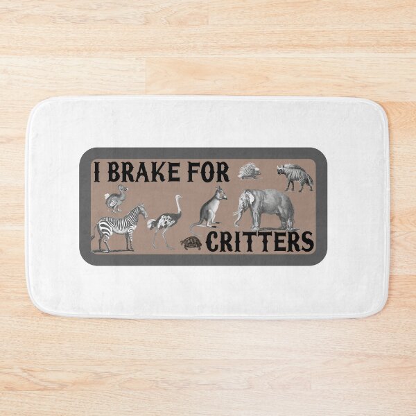 Item preview, I brake for critters  designed and sold by limanol.