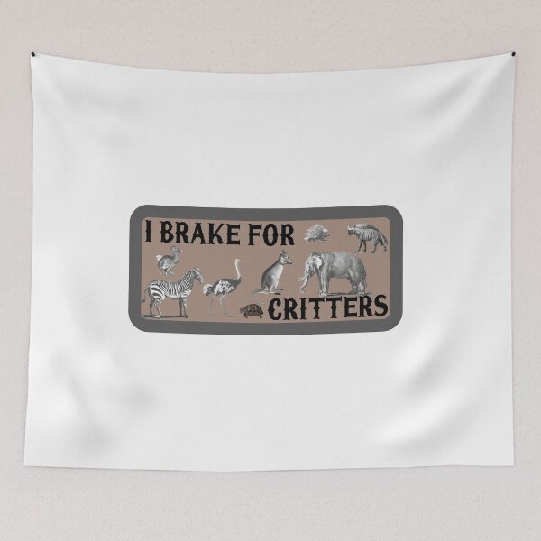 Item preview, I brake for critters  designed and sold by limanol.
