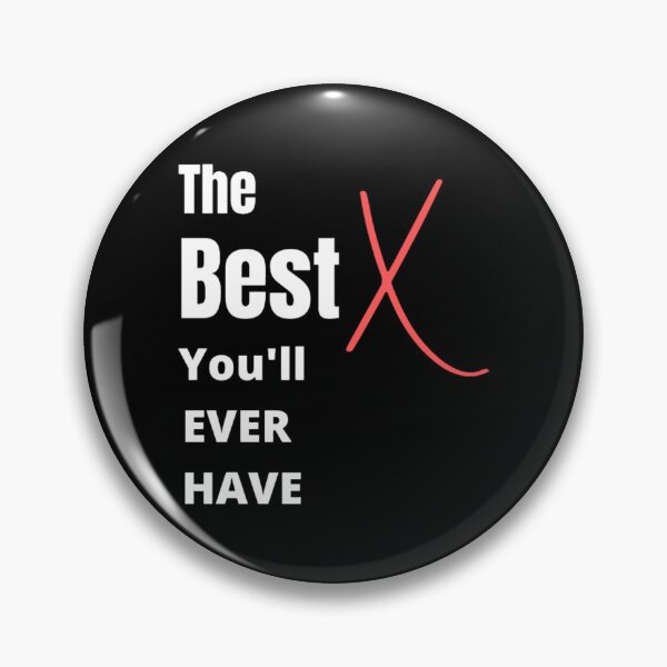 Item preview, The Best X You_ll Ever Have designed and sold by Art4streetx.