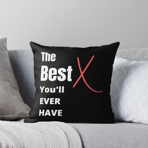 Item preview, The Best X You_ll Ever Have designed and sold by Art4streetx.