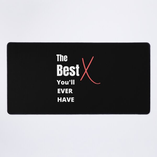 Item preview, The Best X You_ll Ever Have designed and sold by Art4streetx.