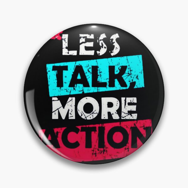 Item preview, Less talk more action  designed and sold by Princ'e redbubble shop  Prince.