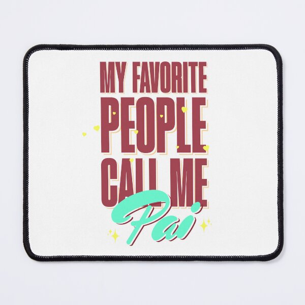 Item preview, My Favorite People Call Me Pai designed and sold by Victor Portella.