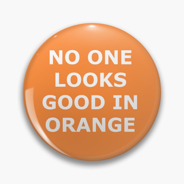 Item preview, No One Looks Good In Orange - sarcastic shirt designed and sold by ThousandMonkeys.