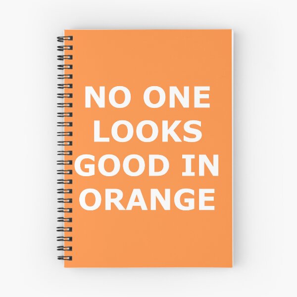 Item preview, No One Looks Good In Orange - sarcastic shirt designed and sold by ThousandMonkeys.