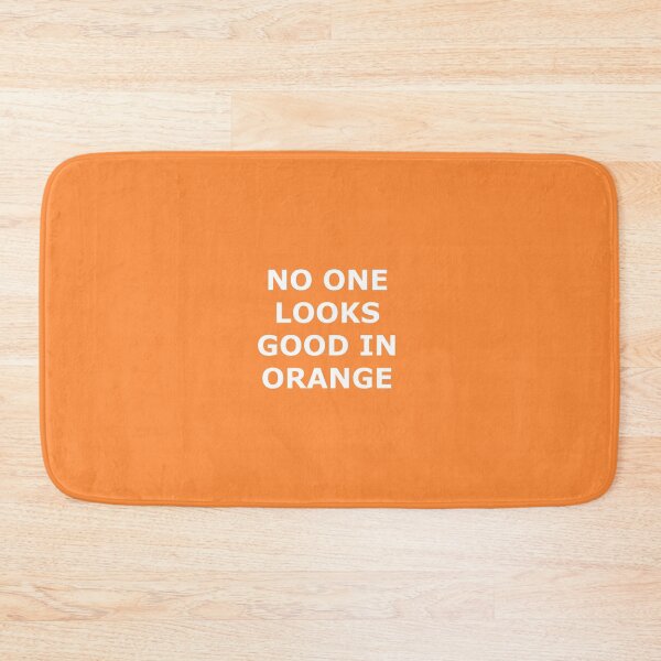 Item preview, No One Looks Good In Orange - sarcastic shirt designed and sold by ThousandMonkeys.