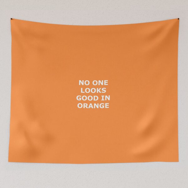 Item preview, No One Looks Good In Orange - sarcastic shirt designed and sold by ThousandMonkeys.