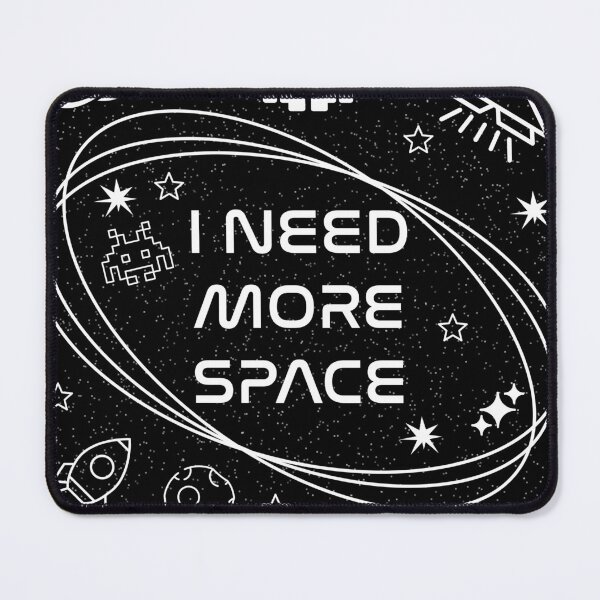 Item preview, I NEED MORE SPACE designed and sold by StudioNola.