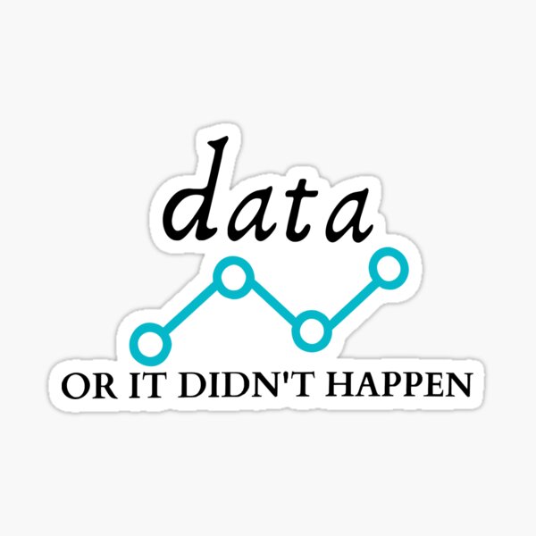 Item preview, Data or It Didn't Happen Science Funny ABA sarcasm quote  designed and sold by williamsethan.