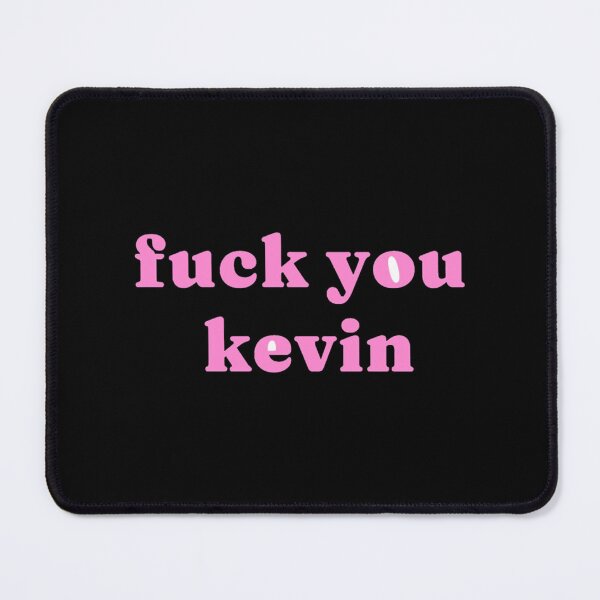 Item preview, fuck you kevin designed and sold by NikoNikolaus.