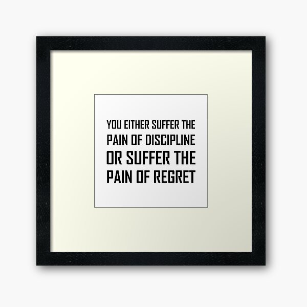 Item preview, Suffer Pain Of Discipline Or Regret designed and sold by TheBestStore.