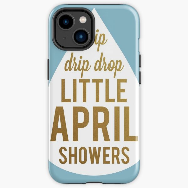 Épinglé sur My Alex, “Drip drip drop little April showers.”