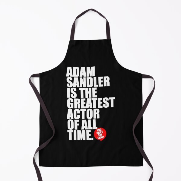 Item preview, ADAM SANDLER IS THE GREATEST ACTOR OF ALL TIME designed and sold by sk-yhendrick.