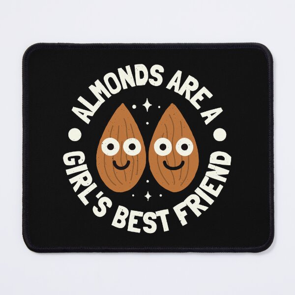 Item preview, Almonds Are A Girl's Best Friend - Almond Lover designed and sold by TomThornton.