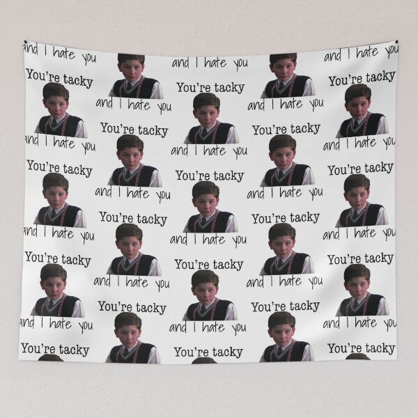 Item preview, You’re tacky and I hate you designed and sold by sk-yhendrick.