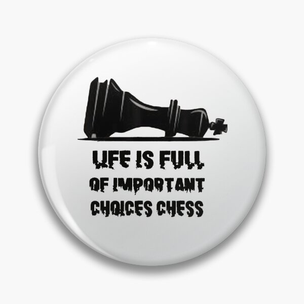Item preview, Life Is Full Of Important Choices Chess designed and sold by StoreVillaGiftt.