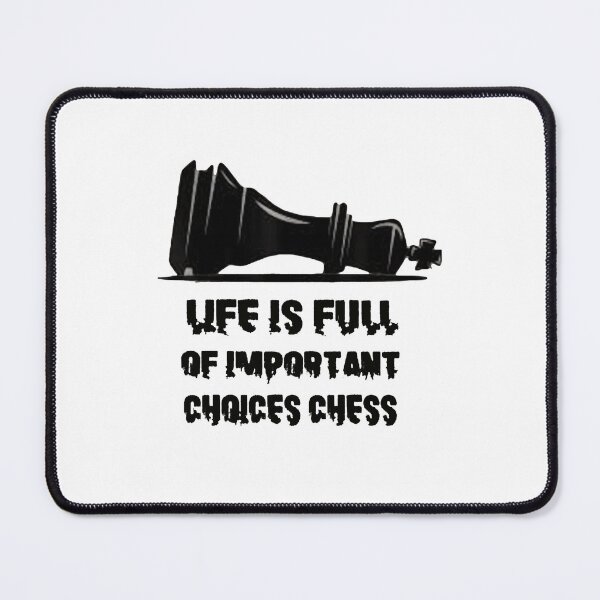 Item preview, Life Is Full Of Important Choices Chess designed and sold by StoreVillaGiftt.