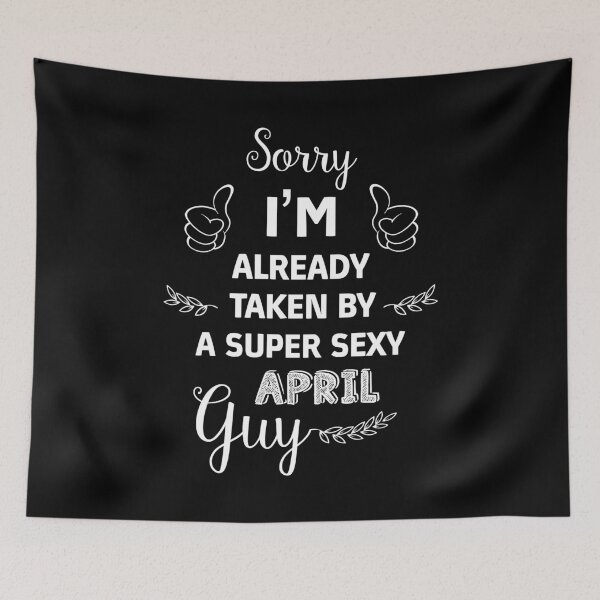 Item preview, sorry I'm already taken by A super sexy April guy Essential designed and sold by Jessica Rani.
