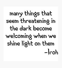 Legend of Korra - Uncle Iroh Quote Photographic Print