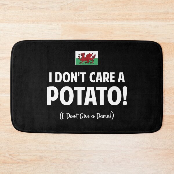 Item preview, I Don't Care A Potato! designed and sold by twHistory.