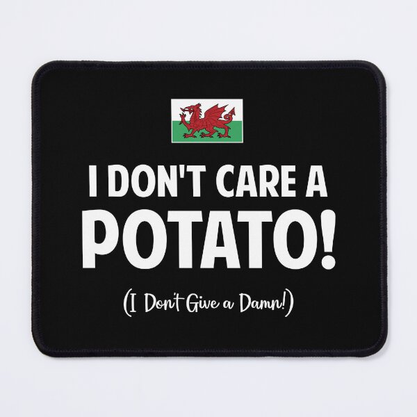Item preview, I Don't Care A Potato! designed and sold by twHistory.