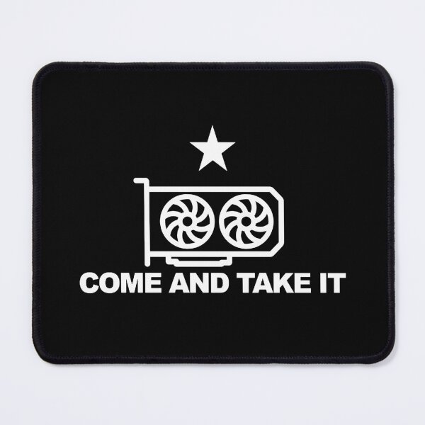 Item preview, Come and Take It GPU (e/acc, effective accelerationism) designed and sold by Joshua Burgess.
