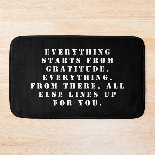 Item preview, Everything starts from gratitude. Everything. From there, all else lines up for you. designed and sold by FlutterByH.
