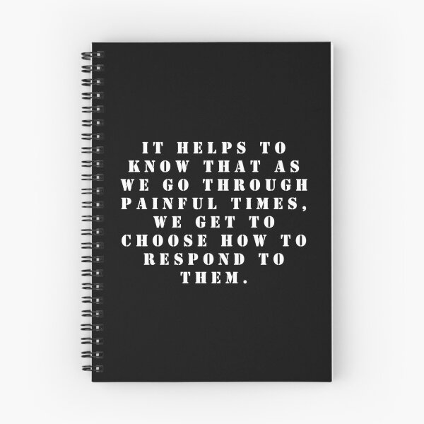 Item preview, It helps to know that as we go through painful times, we get to choose how to respond to them. designed and sold by FlutterByH.