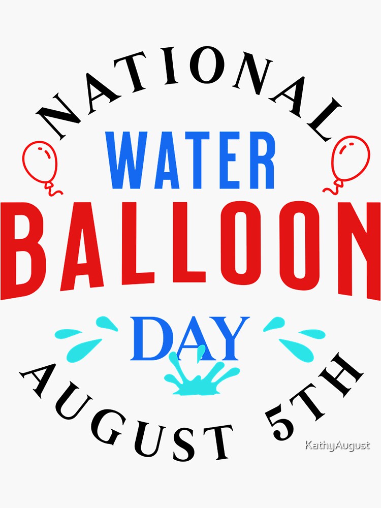 "National Water Balloon Day" Sticker for Sale by KathyAugust Redbubble