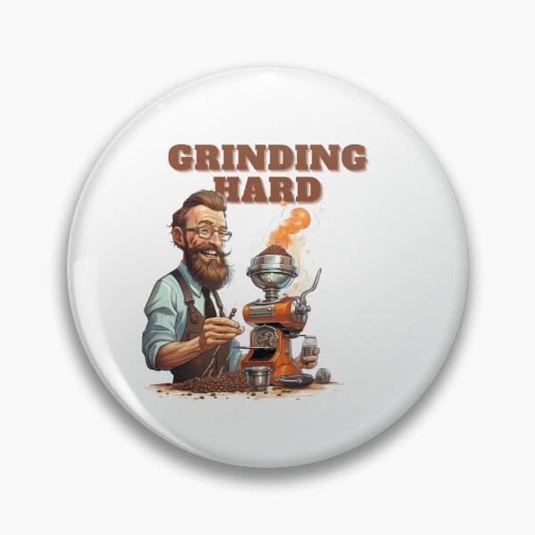 Item preview, Coffee based design with a grinding reference to hard work designed and sold by Dan Edwards.