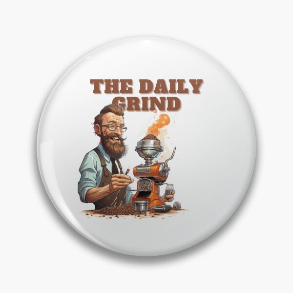 Item preview, Coffee based design with a grinding reference to hard work designed and sold by Dan Edwards.