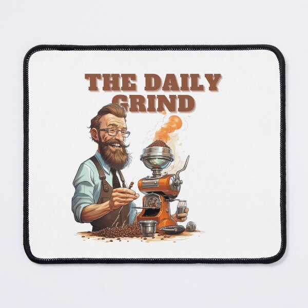 Item preview, Coffee based design with a grinding reference to hard work designed and sold by Dan Edwards.