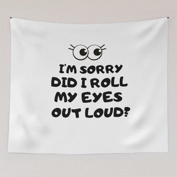 Item preview,  I'm Sorry Did I Roll My Eyes Out Loud - Funny Sarcastic Retro designed and sold by ZACK ART.