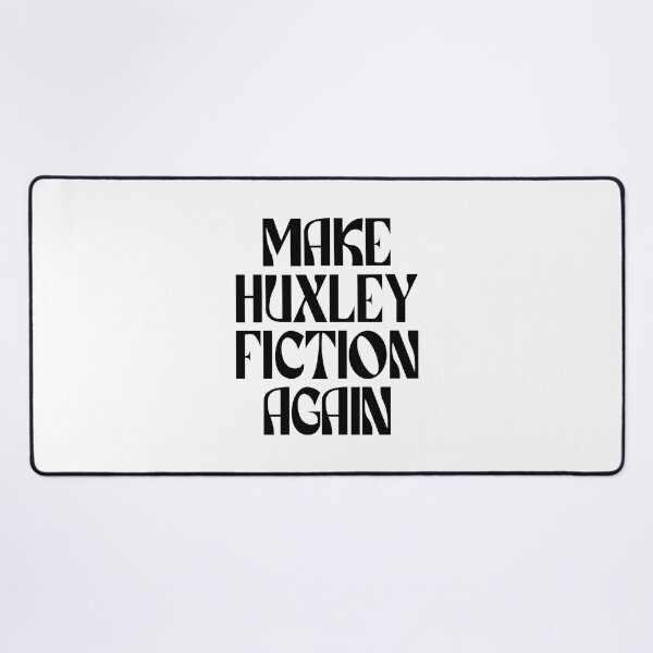 Item preview, Make Huxley Fiction Again (black) designed and sold by didijuca.