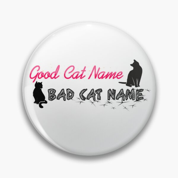 Item preview, Good Cat Name Bad Cat Name designed and sold by pvstaph.