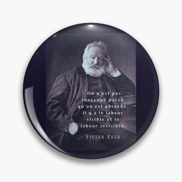 Item preview, Victor Hugo portrait and  quote: On n’est pas inoccupé parce qu’on est absorbé. designed and sold by artbleed.