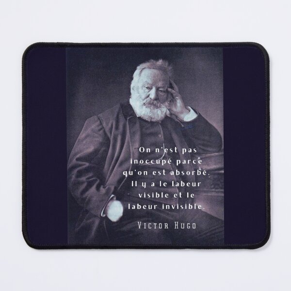 Item preview, Victor Hugo portrait and  quote: On n’est pas inoccupé parce qu’on est absorbé. designed and sold by artbleed.